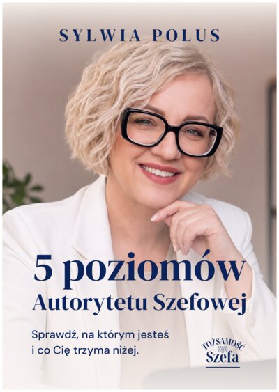 Okładka bezpłatnego e-booka „5 poziomów Autorytetu Szefowej”
