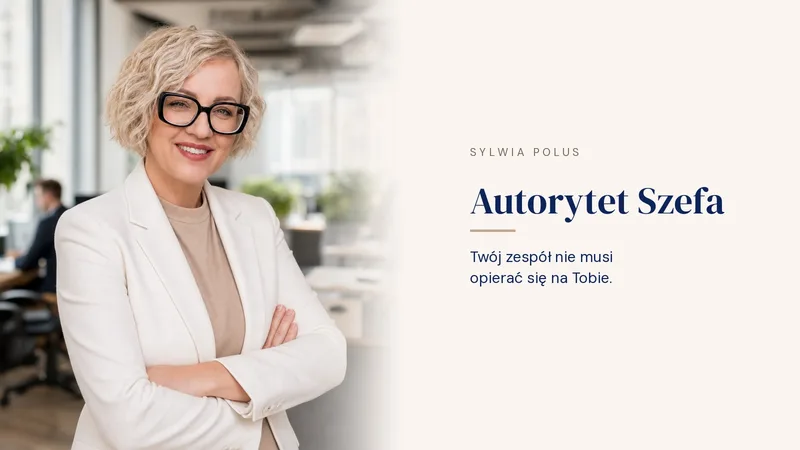 Baner programu „Autorytet Szefa”: Sylwia Polus w biurze, obok tytuł programu i hasło „Twój zespół nie musi opierać się na Tobie”